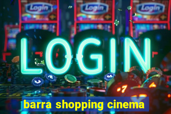 barra shopping cinema